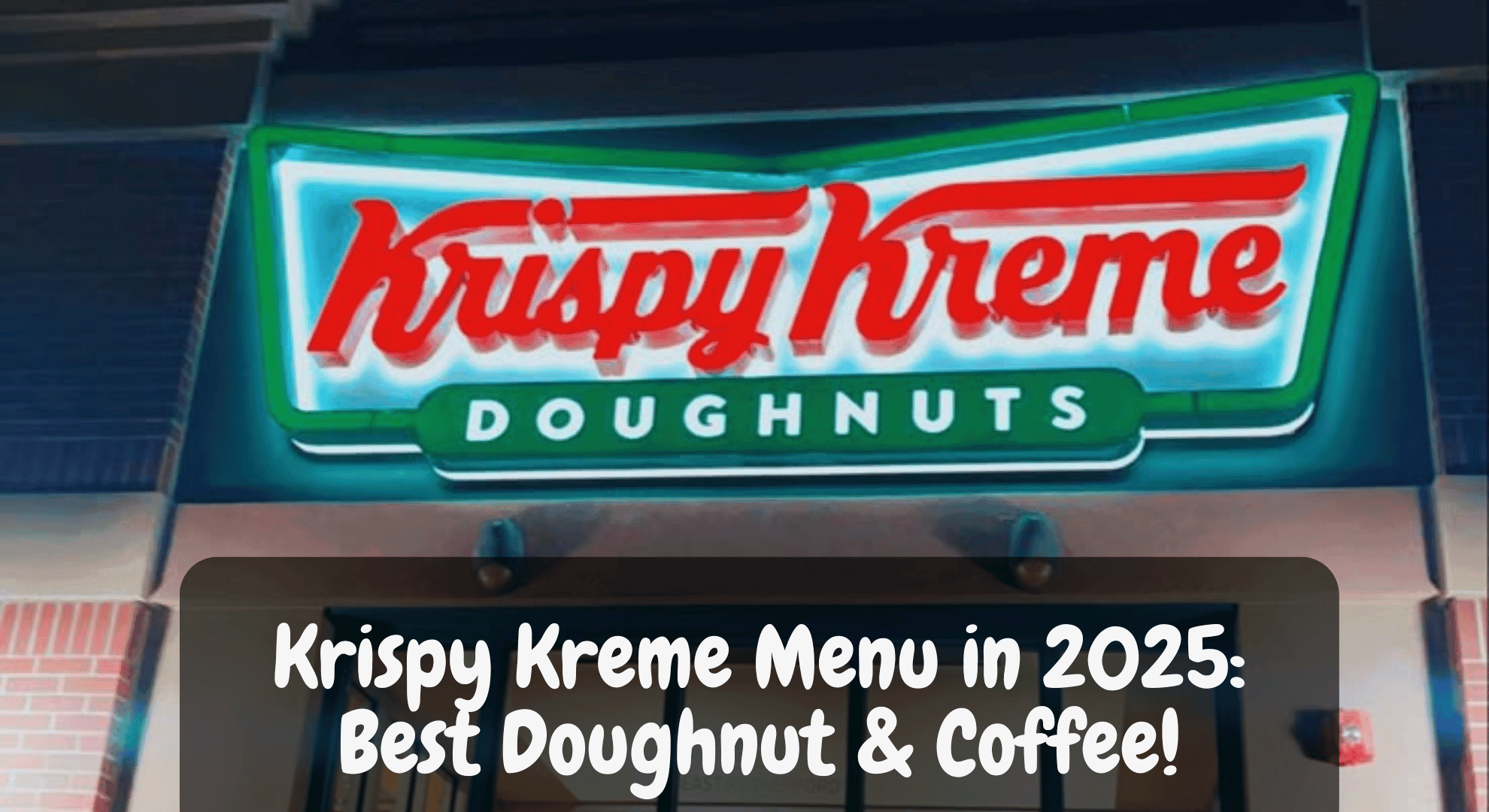 Krispy Kreme Menu in 2025: Best Doughnut & Coffee!