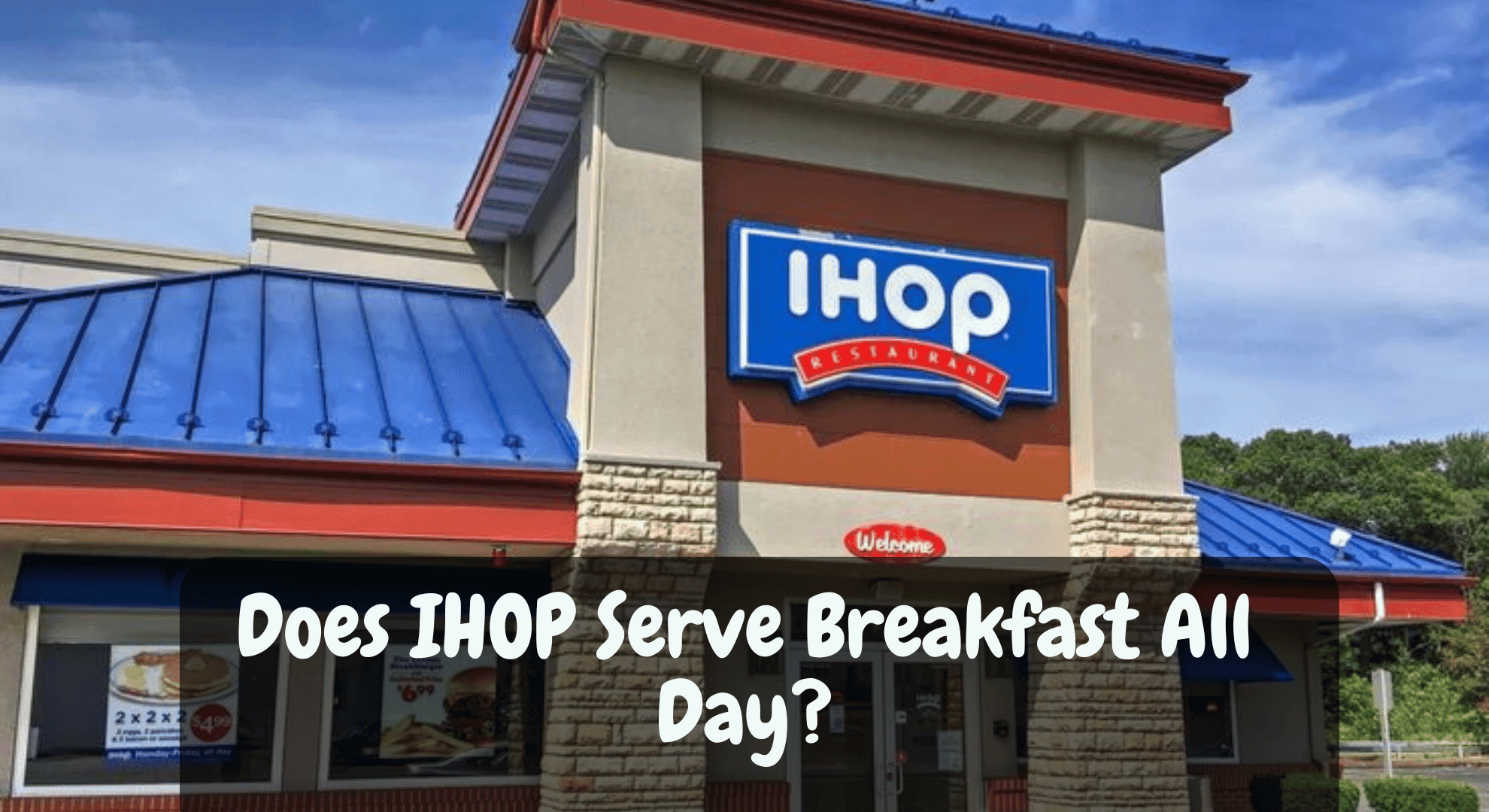 Does IHOP Serve Breakfast All Day?